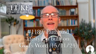 1189 Faith and lifestyle are built on God’s Word 151124 [upl. by Nyvek]