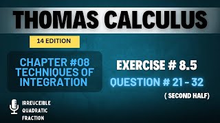 Irreducible Quadratic Factors  Thomas Calculus 14th edition Ch 8  Exercise  81  Q no 21 to 32 [upl. by Kelvin]