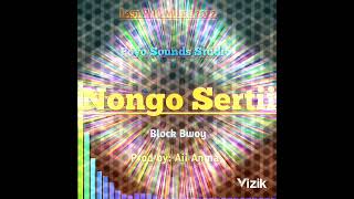 Nongo SertiBlock Bwoy Poyo Sounds Records 2022 [upl. by Ociram]