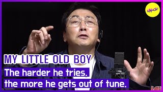 MY LITTLE OLD BOY The harder he tries the more he gets out of tune ENGSUB [upl. by Herodias]