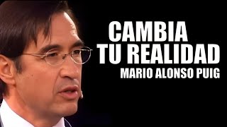 Mario Alonso Puig  Cambia tu realidad [upl. by Driskill]