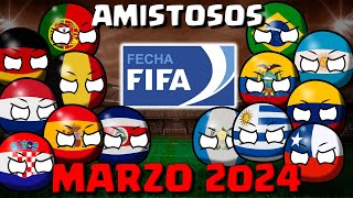 AMISTOSOS internacionales FECHA FIFA MARZO COUNTRYBALL [upl. by Aljan]