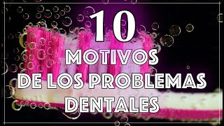 Descubre los 10 Motivos Principales de los Problemas Dentales y Cómo Prevenirlos [upl. by Hajan506]