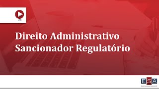 Direito Administrativo Sancionador Regulatório [upl. by Aicilana]