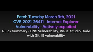 March 2021 Patch Tuesday  CVE202126411Internet Explorer Vulnerability  Actively exploited [upl. by Asert303]