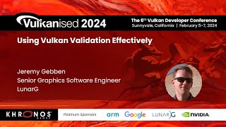 Vulkanised 2024 Using Vulkan Validation Effectively  Jeremy Gebben [upl. by Orv]