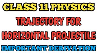 Derivation for Trajectory of Horizontal Projectile Class 11 Physics  Class 11 Phyics Derivation [upl. by Eneleh]