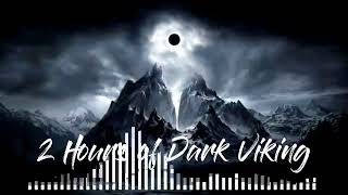 8 AGGRESSIVE Viking Battle Music 2024 2 Hours of Dark Powerful Viking Music 2024 [upl. by Meuser]