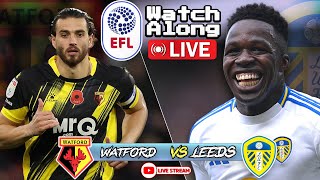 Leeds United vs Watford  Live Watch Along [upl. by Eimmit865]