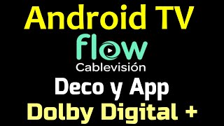 Dolby Digital Plus en Decodificador HD y Aplicación Flow Android TV Actualización 640 Ajustes Imagen [upl. by Gehman416]