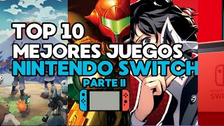 Los MEJORES juegos de la NINTENDO SWITCH que NO debes PERDERTE  TOP 10 PARTE II [upl. by Nnairam]