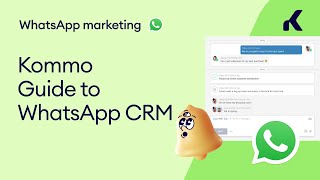 Kommos Guide to Whatsapp CRM [upl. by Hull]