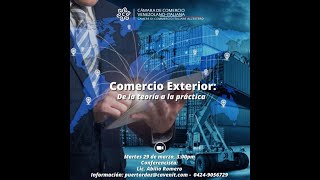 WEBINAR COMERCIO EXTERIOR DE LA TEORÍA A LA PRÁCTICA [upl. by Enimzzaj481]