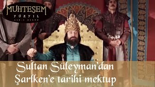 Sultan Süleymandan Şarlkene Tarihi Mektup  Muhteşem yüzyıl 47Bölüm [upl. by Silvia]