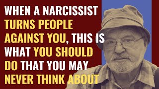 When A Narcissist Turns People Against You This Is What You Should Do That You Never Think About [upl. by Anihcak]