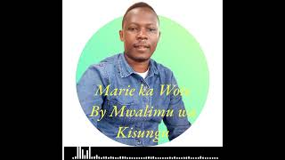 Marie ka Woteby Mwalimu wa Kisungu OFFICIAL [upl. by Enneirda]