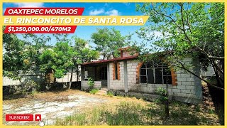 🏡 El RINCONCITO de SANTA ROSA ‼️ OAXTEPEC MORELOS ✅ 470M2 [upl. by Toole]