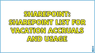 Sharepoint Sharepoint list for vacation accruals and usage [upl. by Noyes]