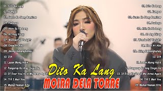 Dito Ka Lang  Moira Dela Torre Nonstop Playlist 2024 With Lyrics 🎶 New OPM Love Song 2024 Lyrics [upl. by Chicoine373]