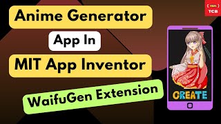 Anime Generator App Tutorial  Create Waifu Images with MIT App Inventor amp WaifuGen Extension [upl. by Iatnwahs468]