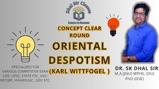 Oriental Despotism  Karl Wittfogel  Concept Clear Round  DR SK DHAL SIR sociologyupsc ugcnet [upl. by Eriha]