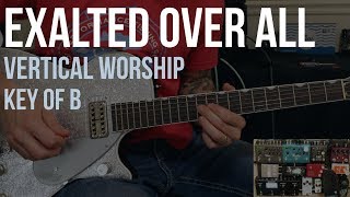 Exalted Over All  Vertical Worship  Lead Guitar [upl. by Balliett]