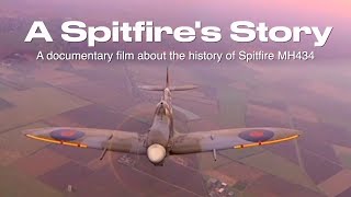 A Spitfires Story  A film about the history and rebuild of Spitfire MH434 [upl. by Ytsirt]