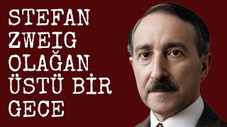 Stefan Zweig  Olağan Üstü Bir Gece  Sesli Kitap Dinle  Seslendiren  Sanem Şahin  2Bölüm [upl. by Azmuh]