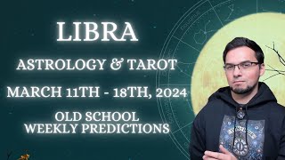 Libra March 11th  18th 2024 Weekly Astrology amp Tarot Old School General Predictions [upl. by Neelahtak]