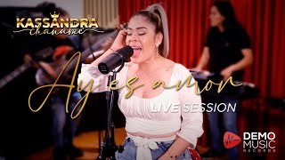 Ay es amor  Kassandra Chanamé Live Session [upl. by Barrada]