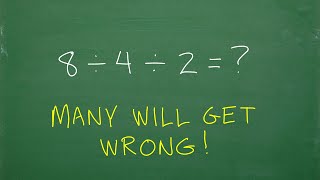 8 divided by 4 divided by 2   Many Don’t Get This BASIC Math Concept order of operations [upl. by Gnohp]