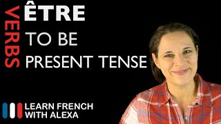 Être to be — Present Tense French verbs conjugated by Learn French With Alexa [upl. by Wye]