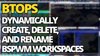 Btops Dynamic Workspace Creation Within Bspwm [upl. by Lahcear]
