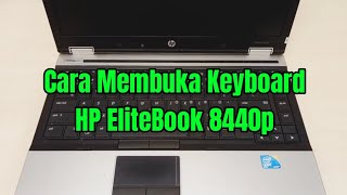 Cara Membuka Keyboard HP EliteBook 8440p [upl. by Anifad]