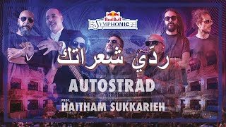 Autostrad–Rodi Sha’ratek FtHaitham SukkariehRedBullSymphonicl أوتوستراد ردي شعراتك مع هيثم سكريه [upl. by Henri429]