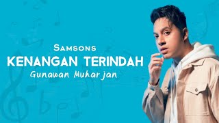 Samsons  Kenangan Terindah  cover by Gunawan Muharjan 🎶❣️ [upl. by Mohammed]