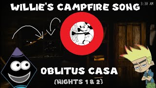 WILLIES CAMPFIRE SONG  Oblitus Casa Nights 1 amp 2 [upl. by Still493]