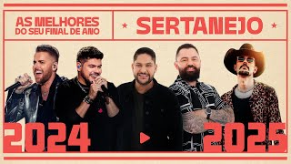 As Melhores do Seu Final de Ano Sertanejo  20242025 [upl. by Eidarb531]