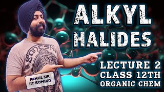 Alkyl Halides Lec  2  Basic to JEE Advanced  Class 12 Organic Chemistry by Pahul Sir [upl. by Katzman]