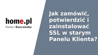 homepl  jak zamówić potwierdzić i zainstalować certyfikat SSL [upl. by Htidirem]