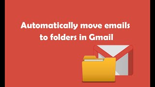 Automatically move emails to folders in Gmail Solved [upl. by Mord936]