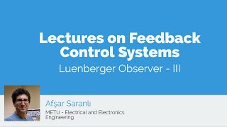 Luenberger Observer  III Lectures on Feedback Control Systems [upl. by Egwan207]