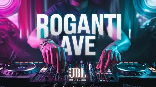 Roganti Ave Full Song Tamil Song  Dj Song  JBL Dj Song  Tamil Dj Song [upl. by Aicened]