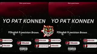 Kodak Ft Pesistanbrown by YO PAT KONNEN 🦍🌍 [upl. by Enirroc990]