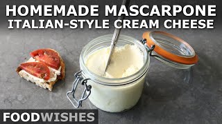 How to Make Mascarpone ItalianStyle Cream Cheese  Food Wishes [upl. by Ahseniuq]