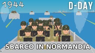 DDay come avvenne lo SBARCO in NORMANDIA  Storia della Seconda Guerra Mondiale [upl. by Aday]