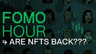 FOMO HOUR 194  ARE NFTS BACK [upl. by Genny]