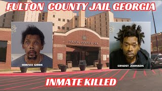 FULTON COUNTY JAIL INMATE KILLED jail inmate fultoncounty [upl. by Dong]