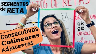 SEGMENTOS de RETA CONGRUENTES CONSECUTIVOS COLINEARES e ADJACENTES Matemática Básica \Prof Gis [upl. by Fernanda]