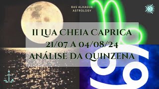 Analise da Quinzena 2107 a 040824  2 Lua Cheia em Caprica 2024 [upl. by Atteloiv]